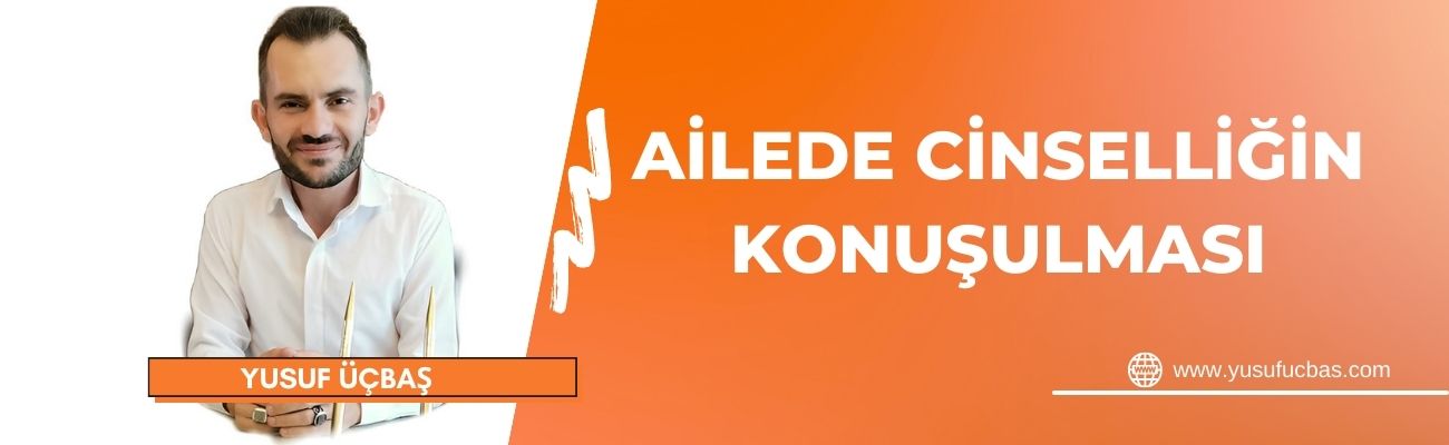 AİLEDE CİNSELLİĞİN KONUŞULMASI